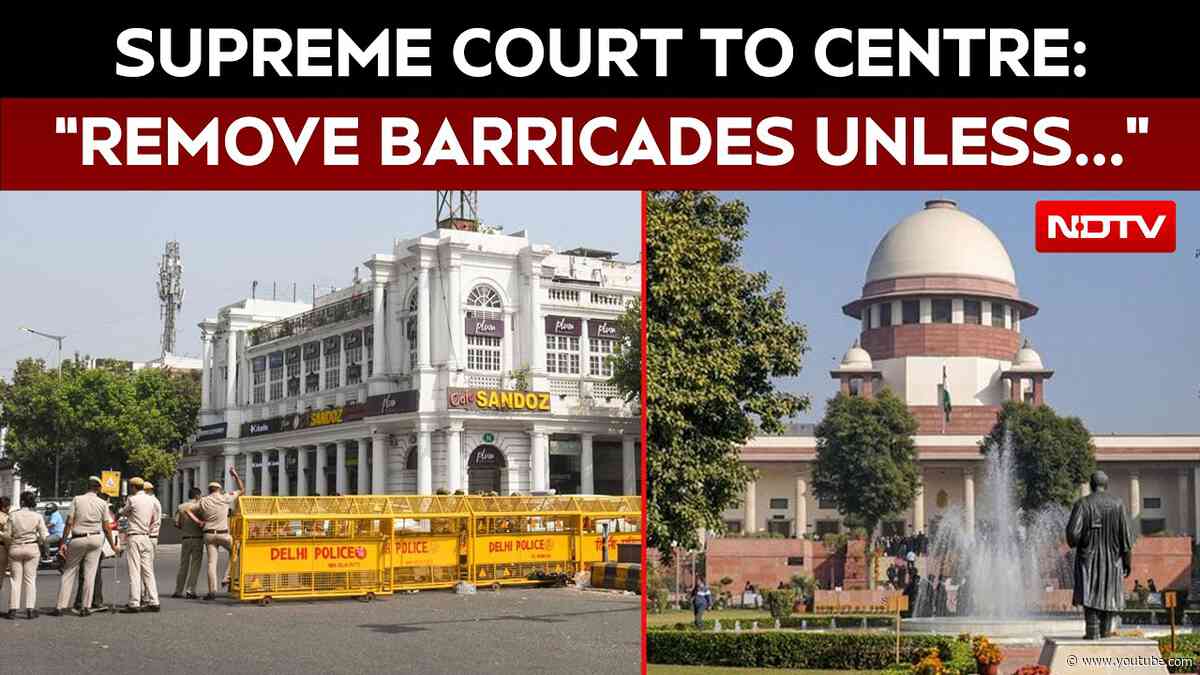 Supreme Court News | 'Remove Barricades Unless Warranted': Supreme Court To Centre Amid CJP Protest