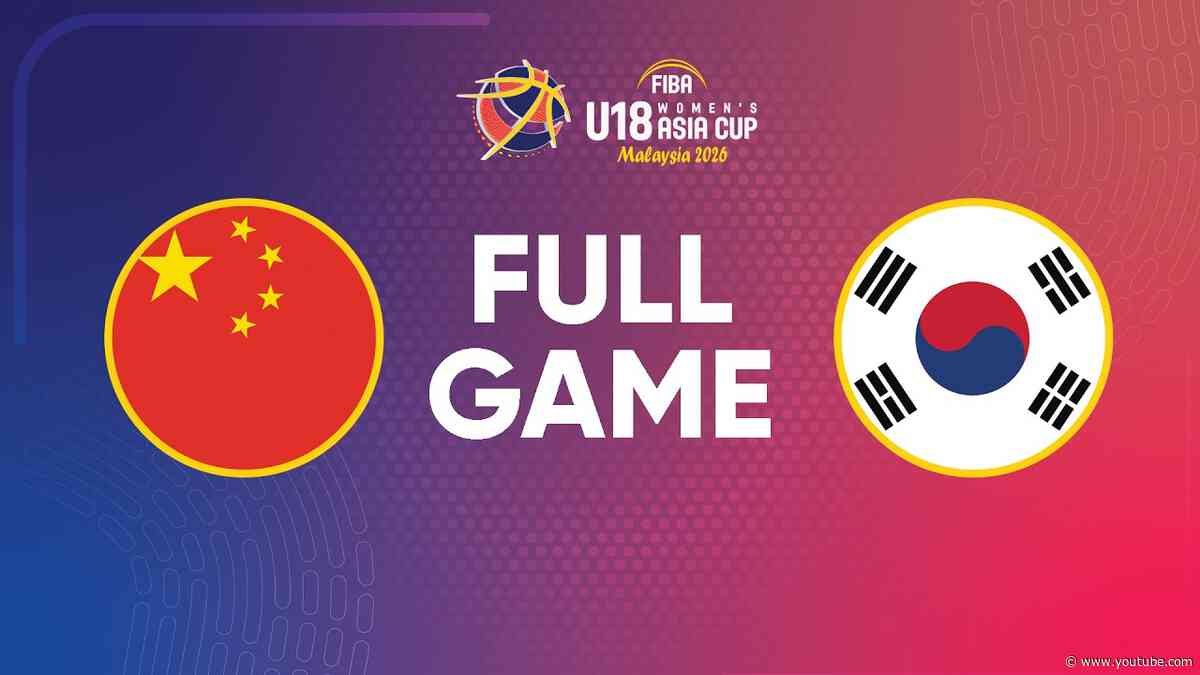 3RD PLACE GAME | China v Korea | Full Basketball Game | FIBA U18 Women’s Asia Cup 2026 Division A
