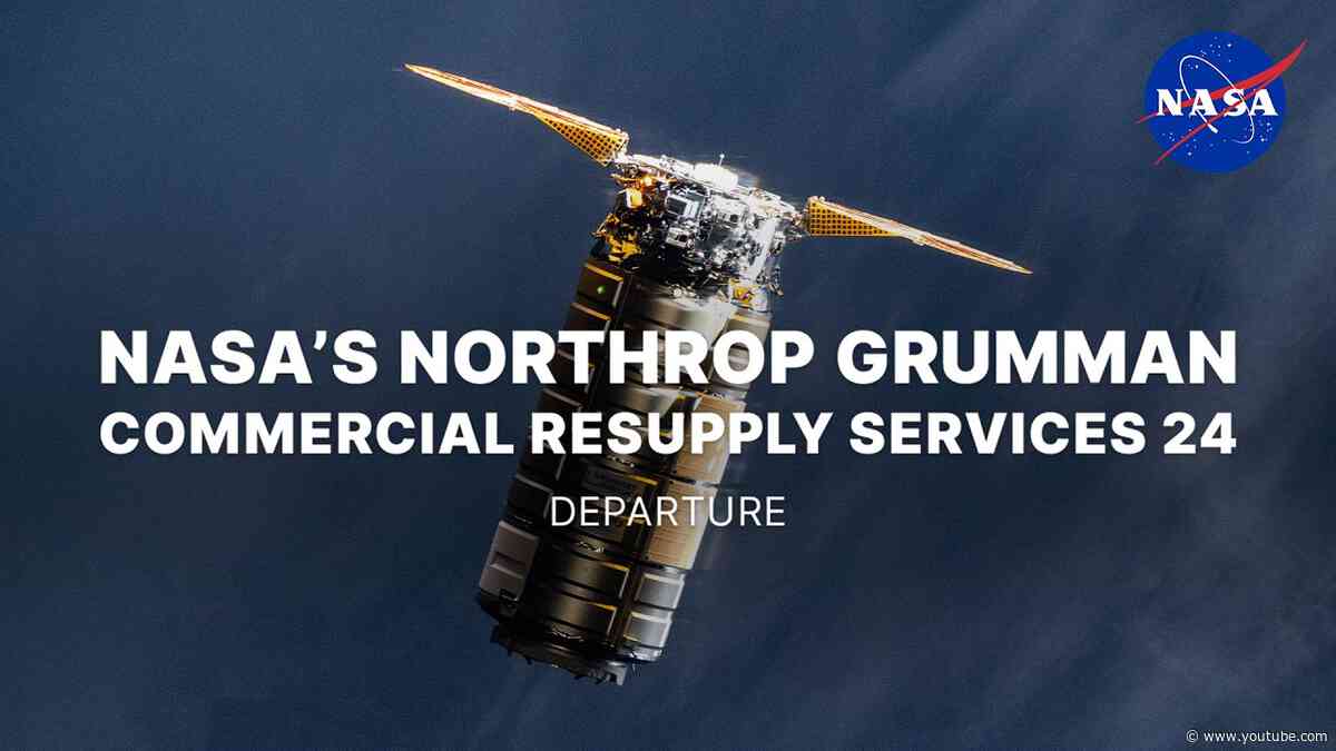 NASA's Northrop Grumman Commercial Resupply Services 24 Departure