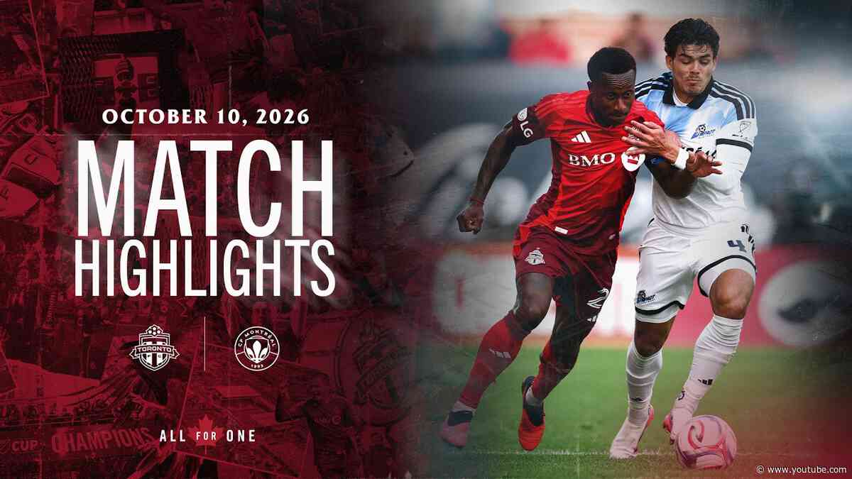 MATCH HIGHLIGHTS: Toronto FC vs. CF Montréal | October 10, 2026