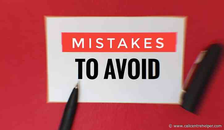 13 CXA Mistakes Every Contact Centre Leader Should Avoid