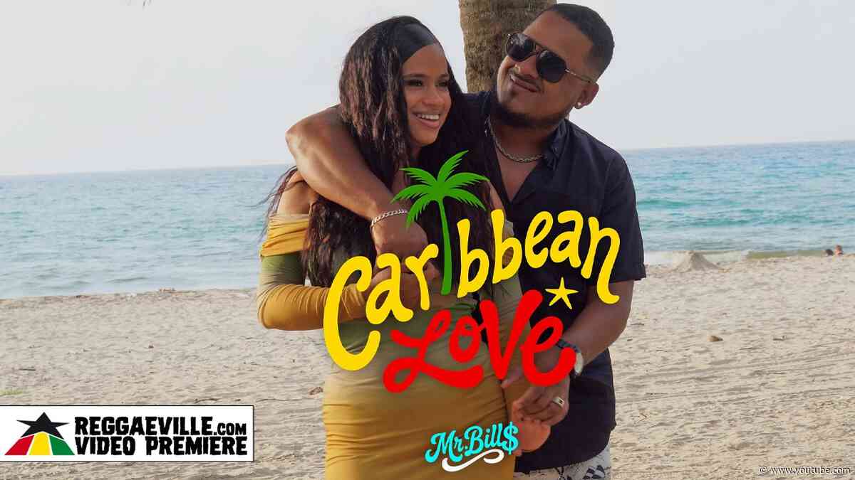 Mr. Bills - Caribbean Love [Official Video 2026]