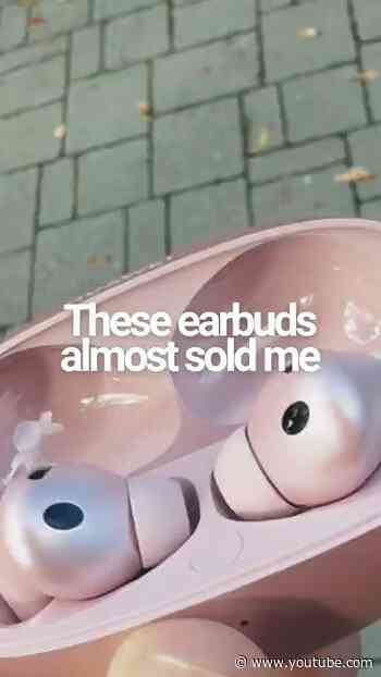 These earbuds almost sold me…