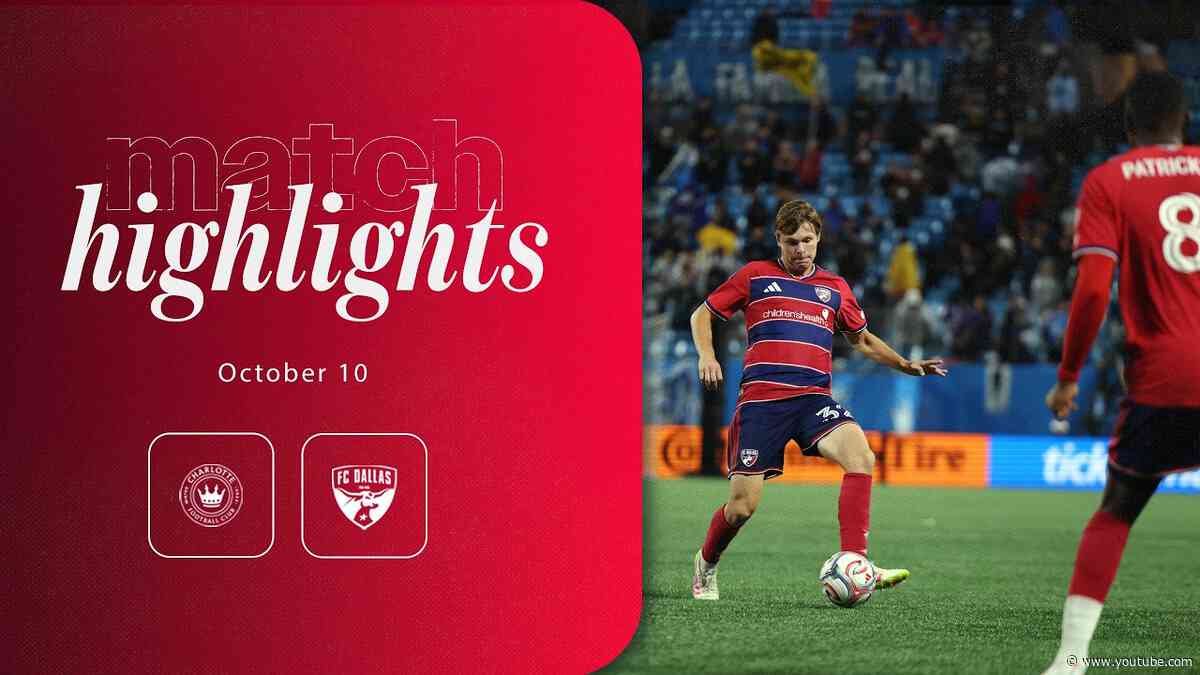 FC Dallas vs Charlotte FC Highlights | October 10, 2026