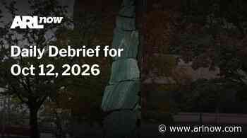 ARLnow Daily Debrief for Oct 12, 2026