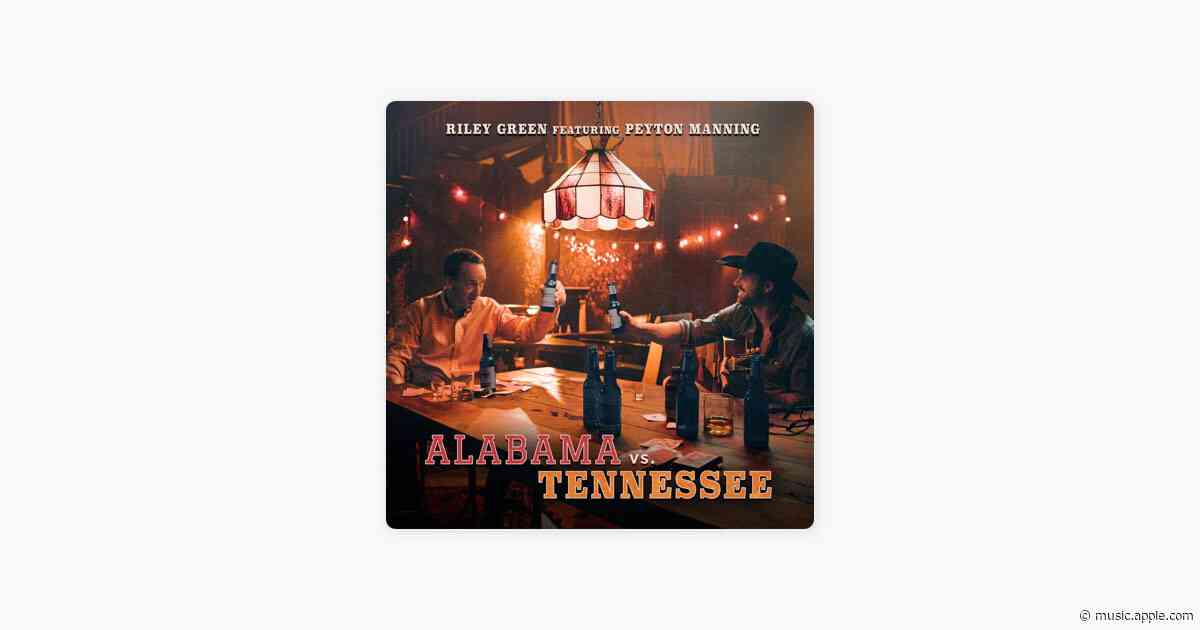 Alabama Vs. Tennessee (feat. Peyton Manning) - Riley Green