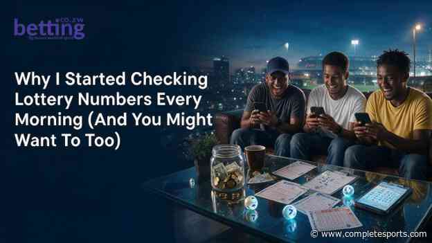 Why I Started Checking Lottery Numbers Every Morning (And You Might Want To Too)