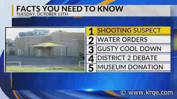 Teen shooting suspect, Water orders, Cooler weather, District Two debate, Balloon Museum donation