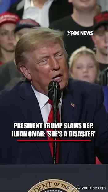 Trump SLAMS Ilhan Omar: 'SHE'S A DISASTER'