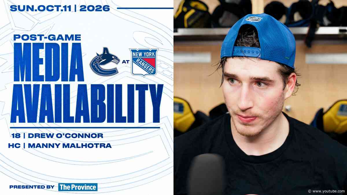 Drew O'Connor & Manny Malhotra Postgame Media | Vancouver Canucks at New York Rangers (Oct 11 2026)