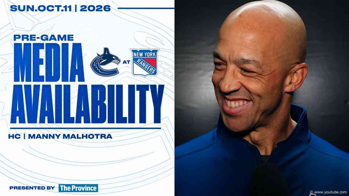 Head Coach Manny Malhotra Pregame Media | Vancouver Canucks at New York Rangers (Oct 11 2026)