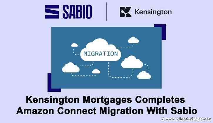 Kensington Mortgages Completes Amazon Connect Migration With Sabio