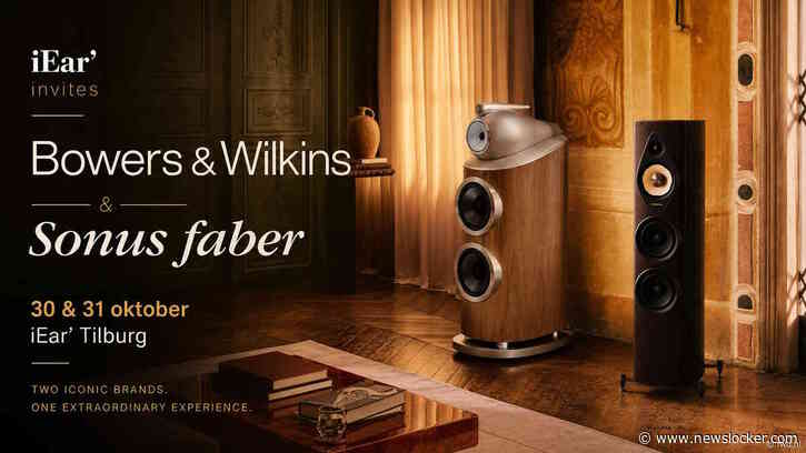 iEar&rsquo; laat nieuwe high-end luidsprekers van Bowers &amp; Wilkins en Sonus faber horen