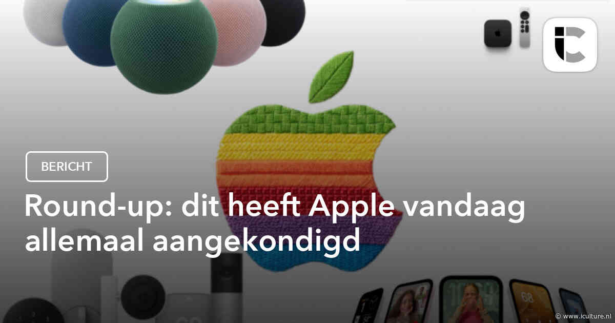 Round-up: dit heeft Apple vandaag allemaal aangekondigd