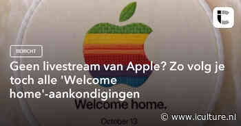 Geen livestream van Apple? Zo volg je toch alle ‘Welcome home’-aankondigingen