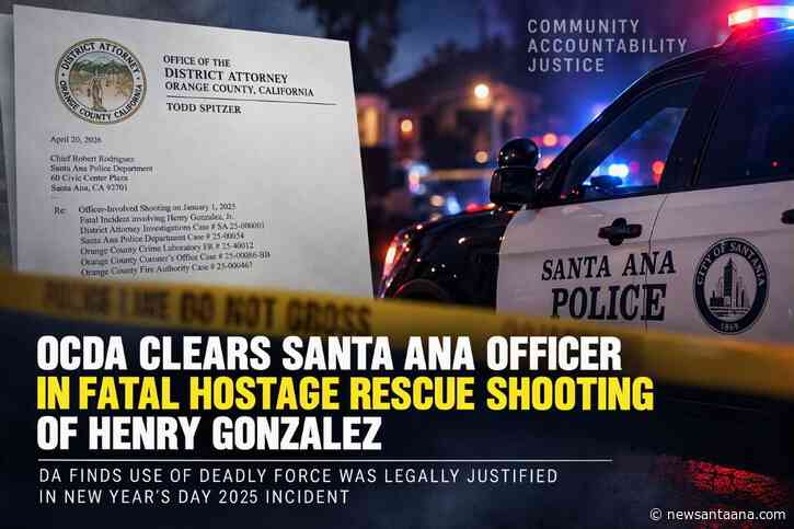 OCDA finds Santa Ana Police fatal shooting of Henry Gonzalez, Jr. legally justified
