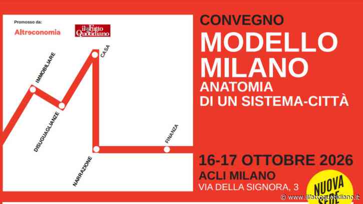 “Modello Milano, anatomia di un sistema-città”: due giornate di dibattiti con studiosi, docenti e scrittori. L’evento di Altreconomia e Fatto Quotidiano
