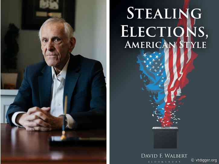 Vermont Conversation: Stealing Elections, American Style: Voting rights attorney David Walbert on how the 2026 election could be hijacked — and saved
