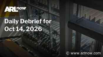 ARLnow Daily Debrief for Oct 14, 2026