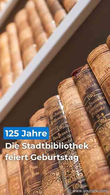 125 Jahre Stadtbibliothek
