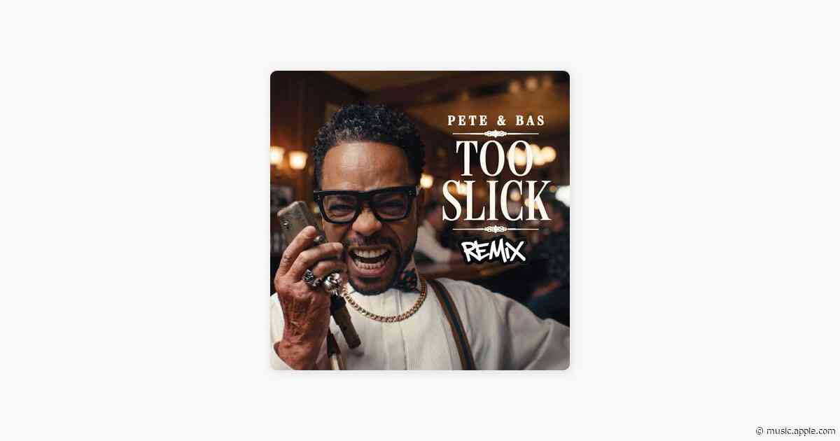 Too Slick (Remix) [feat. Method Man] - Pete & Bas