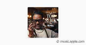 Too Slick (Remix) [feat. Method Man] - Pete & Bas