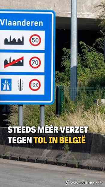 Steeds méér verzet tegen tol in België