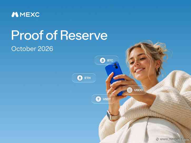 MEXC Releases October 2026 Proof of Reserves, Reinforcing User Trust Through Verifiable Transparency