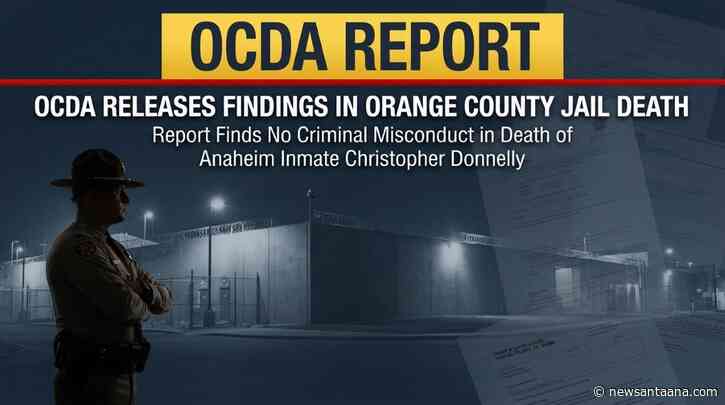 OCDA finds that a DUI arrestee’s jail death was caused by an accidental drug overdose