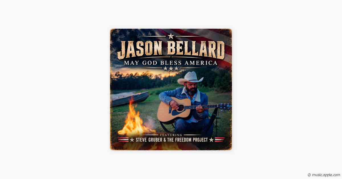 May God Bless America - Jason Bellard, Steve Gruber and the Freedom Project & Real America's Music