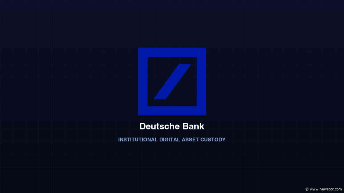 Deutsche Bank Nears Bitcoin Custody Launch As Crypto Push Expands Beyond Europe