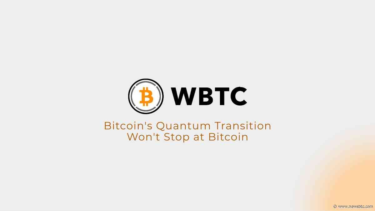 Bitcoin’s Quantum Transition Won’t Stop at Bitcoin