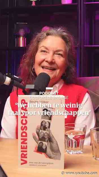 Hoogleraar Beate Völker: 'We hebben te weinig taal voor vriendschappen'