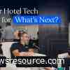 Is Your Hotel Tech Ready for What’s Next? | Roommaster