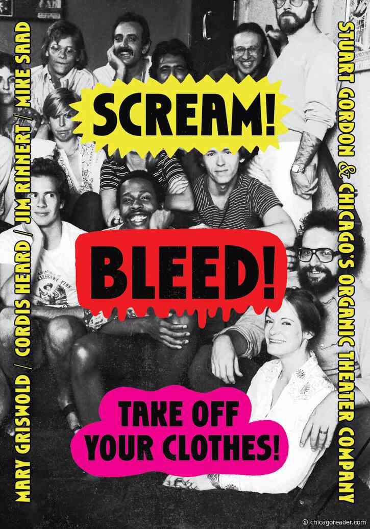 Scream! Bleed! Take Off Your Clothes! goes inside the legendary Organic Theater Company
