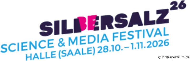SILBERSALZ-Festival bringt Wissenschaft und Medien nach Halle