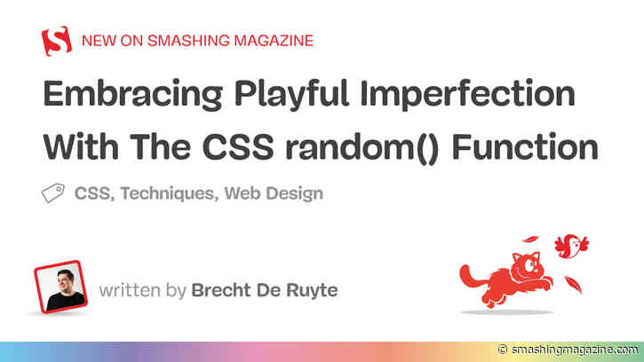 Embracing Playful Imperfection With The CSS `random()` Function