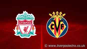 Liverpool vs Villarreal LIVE - team news, TV channel, kick-off time, score and commentary stream