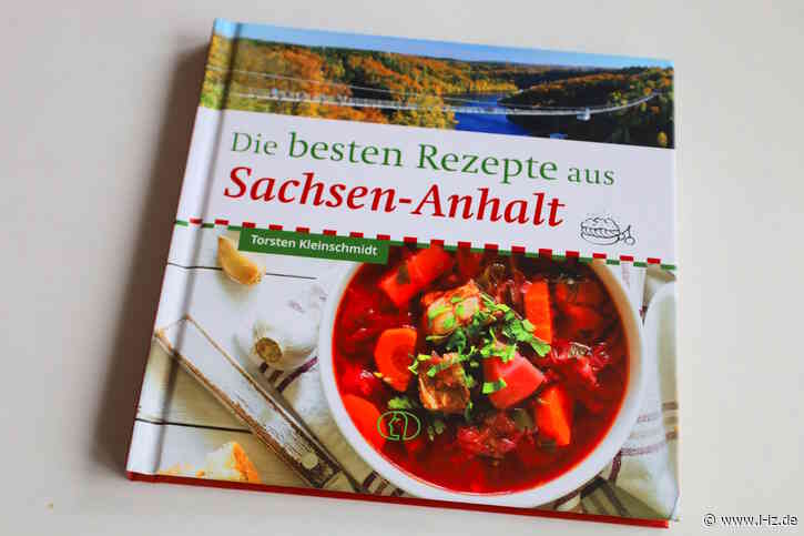 Die besten Rezepte aus Sachsen-Anhalt: Mit offenen Augen von Nord nach Süd durchs Bindestrich-Land
