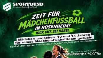 Zeit für Mädchenfußball in Rosenheim: Sportbund baut neues Team auf
