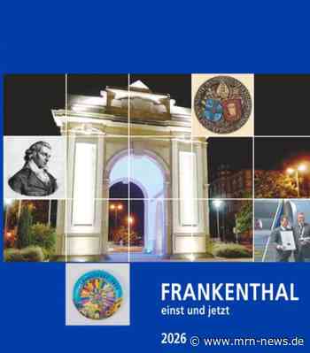 Frankenthal: Neues Jahrbuch „Frankenthal einst und jetzt“ mit 119 Seiten Stadtgeschichte erschienen