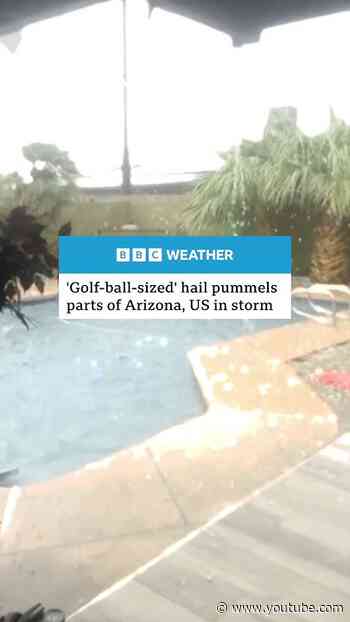 'Golf-ball-sized' hail pummels parts of Arizona, US in storm. #Arizona #Weather #BBCNews