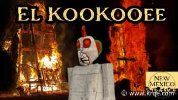 El Kookooee burning away your fears; New Mexico Strange