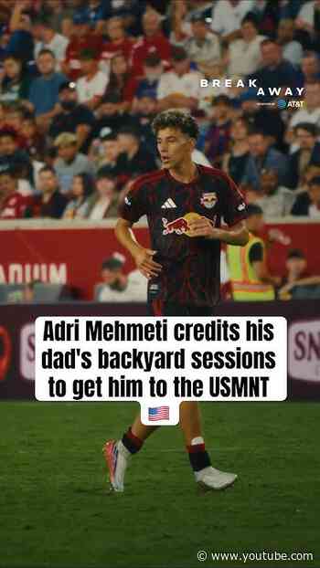 How Adri Mehmenti's backyard sessions with his dad got him to USMNT and @redbullnewyork 🇺🇸⚽️