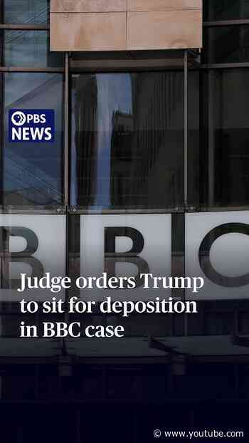 Judge orders Trump to sit for deposition in BBC case