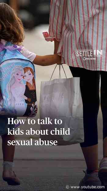 How to talk to kids about child sexual abuse