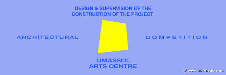 Architectural competition for the design and supervision of the construction of the project “Limassol Arts Centre”