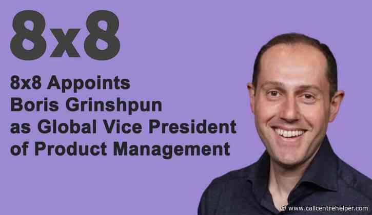 8×8 Appoints Boris Grinshpun as Global VP of Product Management