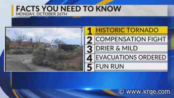 Santa Fe tornado damages homes, Downwinders fight continues, Dry and mild, Sugar Skull Fun Run