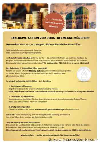 Da muss man dabeisein: Auf der Rohstoffmesse München Managementgespräche führen und eine Unze Silber abgreifen!!